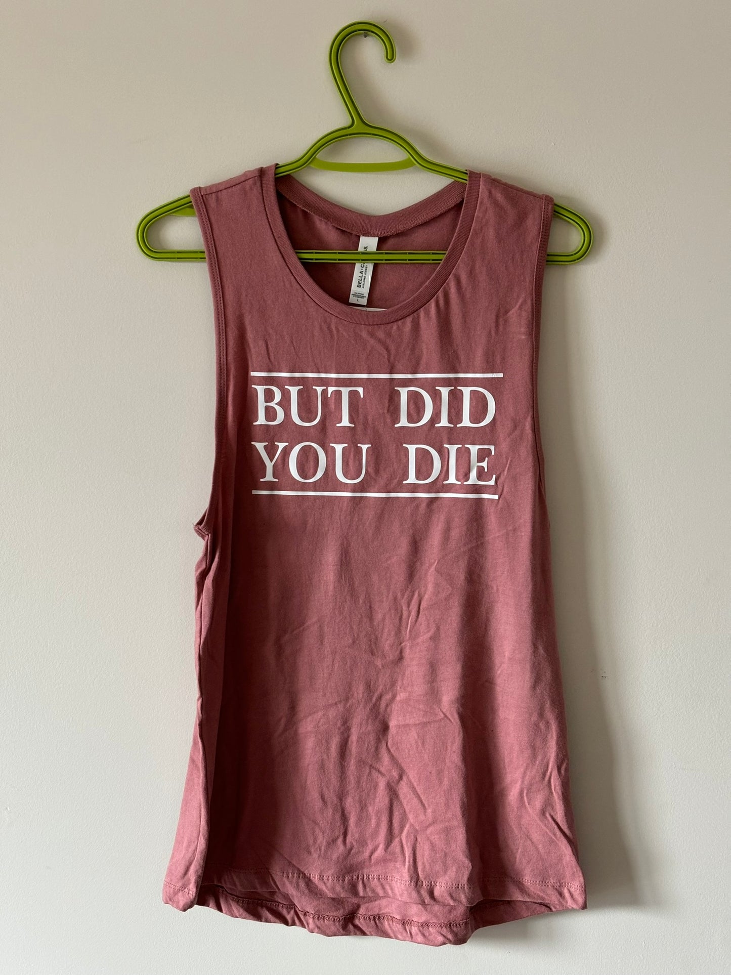 But did you die